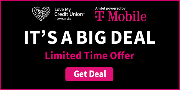 Love My Credit Union Rewards exclusive discount on T-Mobile services